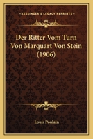 Der Ritter Vom Turn Von Marquart Von Stein (1906) 1141781344 Book Cover