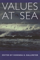 Values at Sea: Ethics for the Marine Environment 0820324701 Book Cover