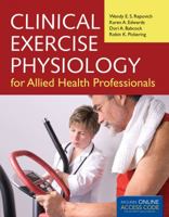 Clinical Exercise Physiology for Allied Health Professionals 1449683770 Book Cover