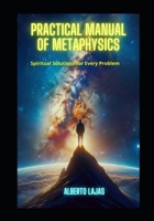 Practical Metaphysics Handbook: The book that is changing lives around the world B0FG9NJPQS Book Cover