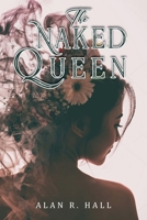 The Naked Queen: A Tangential Arthurian Legend B0CFGL4YGW Book Cover