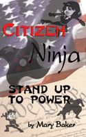 Citizen Ninja: Stand Up to Power 1579512208 Book Cover