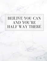 Believe You can And You're Halfway There: Inspirational Quote Workout Log Book & Habit Tracker 1655922629 Book Cover