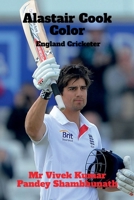 Alastair Cook Color: England Cricketer B09RGWXYZV Book Cover