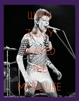 When Ziggy Played the Marquee: David Bowie's Last Performance as Ziggy Stardust 1851498664 Book Cover