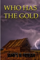 Who Has the Gold? 130417333X Book Cover