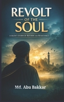 Revolt of the Soul: A Silent Storm of Reform and Resistance B0GKMRX29L Book Cover