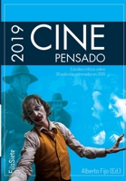 Cine Pensado 2019: Estudios cr�ticos sobre 30 pel�culas estrenadas en 2019 8494622587 Book Cover