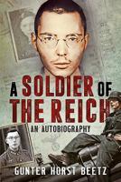 A Soldier of the Reich: An Autobiography 1781556849 Book Cover