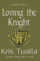 Loving the Knight 1456577255 Book Cover