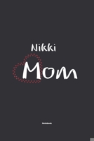 Nikki Mom Notebook: NoteBook / Journla Gift, 120 Pages, 6x9, Soft Cover, Matte Finish 1678807214 Book Cover