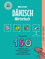 Mein erstes Dänisch Wörterbuch: Die ersten 150 Wörter auf Deutsch-Dänisch mit Bildern für kleine Genies (Lerne mit Dina) (German Edition) B0DRC3437N Book Cover