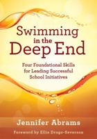 Swimming in the Deep End: Four Foundational Skills for Leading Successful School Initiatives (Managing Change Through Strategic Planning and Effective Leadership) 1947604015 Book Cover