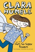 Clara Humble and the Not-So-Super Powers 1771471476 Book Cover