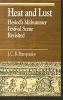 Heat and Lust: Hesiod's Midsummer Festival Scene Revisited (Greek Studies) 0847679012 Book Cover