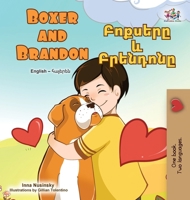 Boxer and Brandon (English Armenian Bilingual Children's Book) (English Armenian Bilingual Collection) (Armenian Edition) 1834067251 Book Cover