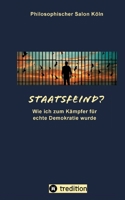 Staatsfeind?: Wie ich zum Kämpfer für echte Demokratie wurde (German Edition) 3384150015 Book Cover