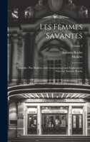 Les Femmes Savantes: Comédie /par Molière, with Grammatical and Explanatory Notes by Antonin Roche; Volume 2 102266297X Book Cover