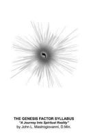 The Genesis Factor Syllabus: A Journey Into Spiritual Reality 1456446398 Book Cover