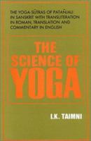 The Science of Yoga: The Yoga-Sutras of Patanjali in Sanskrit with Transliteration in Roman, Translation & Commentary in English