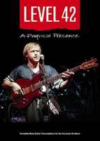 Level 42 – A Physical Presence Bass Transcriptions (Bass Guitar TAB Books by Stuart Clayton) 0992626854 Book Cover