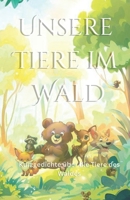 Unsere Tiere im Wald: Kurzgedichte über die Tiere des Waldes (German Edition) B0CCCVRSLV Book Cover