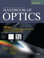 Handbook of Optics, Volume I: Geometrical and Physical Optics, Polarized Light, Components and Instruments(set) 0071498893 Book Cover