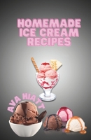 HOMEMADE ICE CREAM RECIPES B0CTKFMRM3 Book Cover