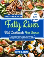 Fatty Liver Diet Cookbook For Women: Everything You Need to Know to Cleanse and Rejuvenate Your Liver. Take Advantage of a 10-Week Meal Plan and Delicious Recipes for the Optimum Liver Health B0CSXV299M Book Cover