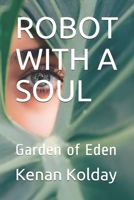 Robot with a Soul: Garden of Eden B08D53GWX1 Book Cover