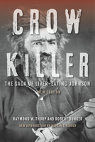 Crow Killer: The Saga of Liver-Eating Johnson (Midland Book) 0253020832 Book Cover
