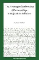The meaning and performance of ornament signs in English lute tablatures 0911859004 Book Cover