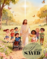 I am saved: Understanding Jesus' Gift of Salvation 1049210131 Book Cover