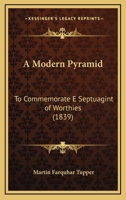 A Modern Pyramid to Commemorate a Septuragint of Worthies 0548879796 Book Cover