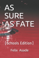 As Sure as Fate: (Schools Edition) 1647868165 Book Cover