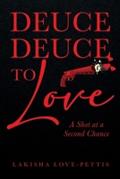 Deuce Deuce To Love: A Shot At A Second Chance B0CMJMPLFD Book Cover