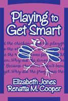 Playing to Get Smart 0807746169 Book Cover