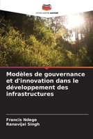 Modèles de gouvernance et d'innovation dans le développement des infrastructures (French Edition) 6205247348 Book Cover