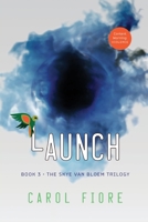 Launch: Book Three, The Skye Van Bloem Trilogy 098970047X Book Cover