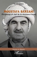 Moustafa Barzani: Peshmerga et chef de la résistance kurde (Graveurs de Mémoire) (French Edition) 233654735X Book Cover