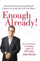 Enough Already!: Clearing Mental Clutter to Become the Best You 141656019X Book Cover