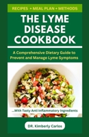 THE LYME DISEASE COOKBOOK: Foods to Eat and Avoid for Lyme Prevention B0CQGG58DM Book Cover