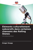 Éléments culturellement subversifs dans certaines chansons des Rolling Stones (French Edition) 6209821464 Book Cover