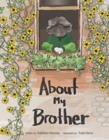 About My Brother B0F2377HGM Book Cover