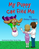 My Puppy Can Find Me 1980297428 Book Cover