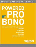 Powered by Pro Bono: The Nonprofits Step-by-Step Guide to Scoping, Securing, Managing, and Scaling Pro Bono Resources 1118140958 Book Cover