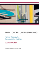 Faith Order Understanding: Natural Theology in the Augustinian Tradition 0888444214 Book Cover