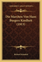 Die Marchen Von Hans Burgers Kindheit (1913) 1120430089 Book Cover