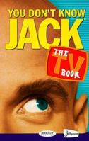 You Don't Know Jack: The TV Book 0762403756 Book Cover