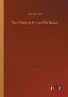 The Works of Honoré De Balzac 3752329599 Book Cover